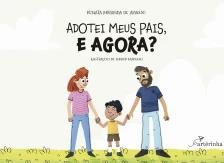 Adotei Meus Pais, e Agora?