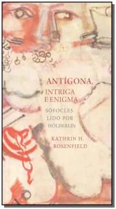 Antígona, intríga e enigma