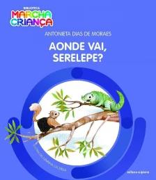 Aonde vai serelepe?