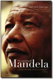 Os Caminhos De Mandela - Lições De Vida, Amor e Coragem