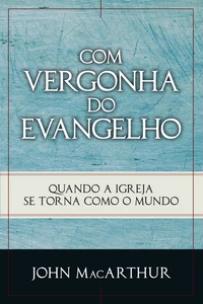 Com vergonha do Evangelho