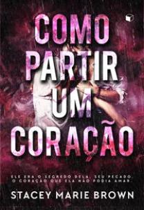 Como partir um coração