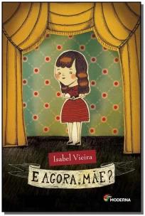 E agora, mãe?