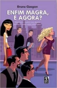 Enfim magra, e agora?