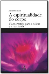 A espiritualidade do corpo