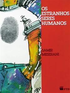 Estranhos Seres Humanos, Os
