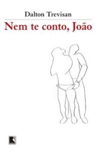 Nem te conto, João