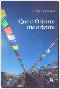Que o Oriente Me Oriente