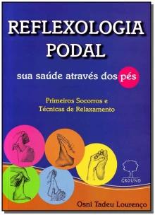 Reflexologia podal - sua saúde através dos pés