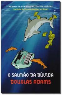 o Salmão Da Dúvida