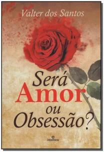 Será amor ou obsessão?