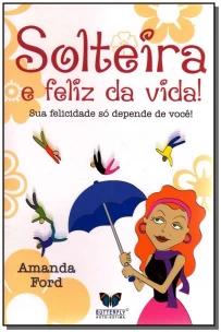 Solteira e Feliz da Vida!