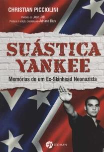 Suástica Yankee - Memórias De Um Ex-skinhead Neonazista