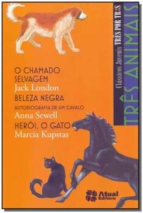 Três animais - O chamado selvagem / Beleza negra / Herói, o gato