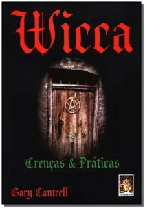 Wicca-crencas e Praticas